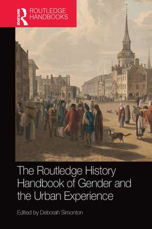 The Routledge History Handbook of Gender and the Urban Experience de Deborah Simonton