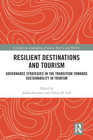 Resilient Destinations and Tourism: Governance Strategies in the Transition towards Sustainability in Tourism de Jarkko Saarinen