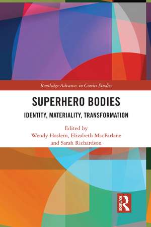 Superhero Bodies: Identity, Materiality, Transformation de Wendy Haslem