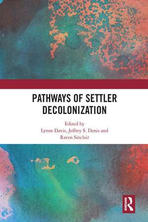 Pathways of Settler Decolonization de Lynne Davis