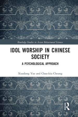 Idol Worship in Chinese Society: A Psychological Approach de Xiaodong Yue