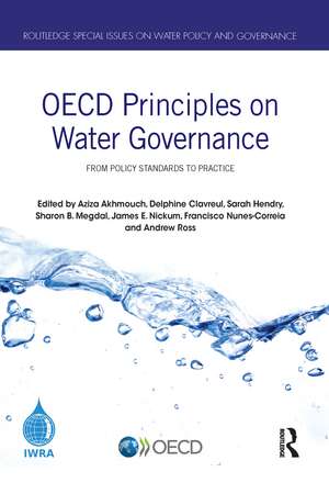 OECD Principles on Water Governance: From policy standards to practice de Aziza Akhmouch