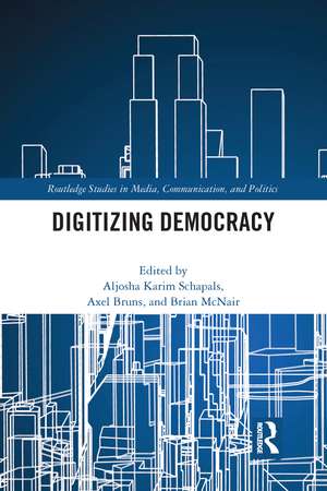 Digitizing Democracy de Aljosha Karim Schapals