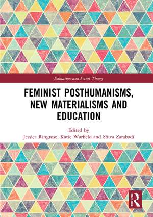 Feminist Posthumanisms, New Materialisms and Education de Jessica Ringrose