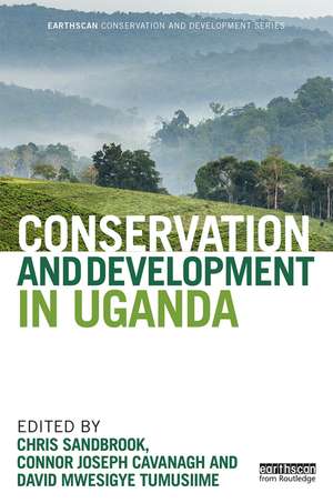 Conservation and Development in Uganda de Chris Sandbrook