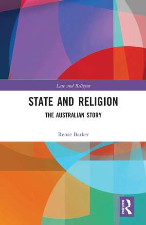 State and Religion: The Australian Story de Renae Barker