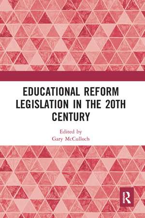 Educational Reform Legislation in the 20th Century de Gary McCulloch