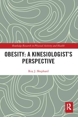 Obesity: A Kinesiology Perspective de Roy Shephard