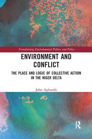 Environment and Conflict: The Place and Logic of Collective Action in the Niger Delta de John Agbonifo