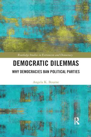 Democratic Dilemmas: Why democracies ban political parties de Angela Bourne