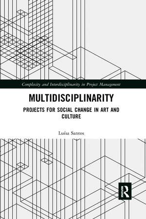 Multidisciplinarity: Projects for Social Change in Art and Culture de Luisa Santos