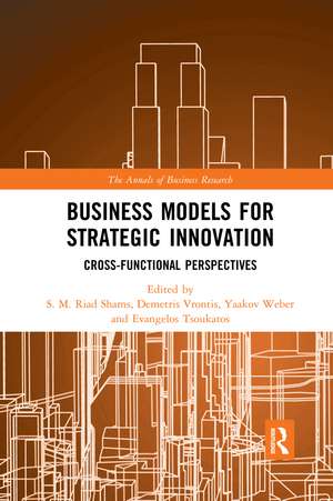 Business Models for Strategic Innovation: Cross-Functional Perspectives de S.M. Riad Shams