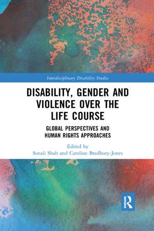 Disability, Gender and Violence over the Life Course: Global Perspectives and Human Rights Approaches de Sonali Shah