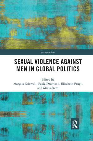 Sexual Violence Against Men in Global Politics de Marysia Zalewski