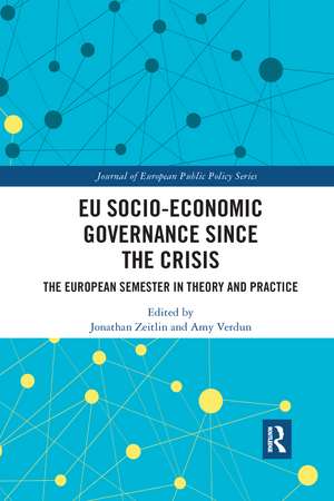 EU Socio-Economic Governance since the Crisis: The European Semester in Theory and Practice de Jonathan Zeitlin