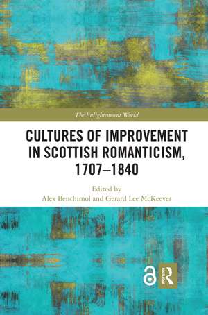 Cultures of Improvement in Scottish Romanticism, 1707-1840 de Alex Benchimol