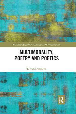 Multimodality, Poetry and Poetics de Richard Andrews