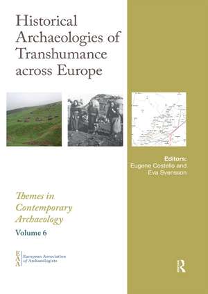 Historical Archaeologies of Transhumance across Europe de Eugene Costello