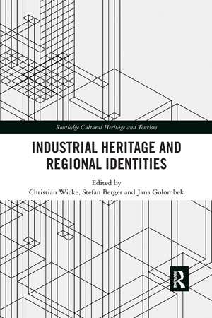 Industrial Heritage and Regional Identities de Christian Wicke