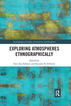 Exploring Atmospheres Ethnographically de Sara Asu Schroer