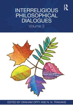 Interreligious Philosophical Dialogues: Volume 3 de Graham Oppy