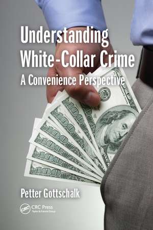 Understanding White-Collar Crime: A Convenience Perspective de Petter Gottschalk