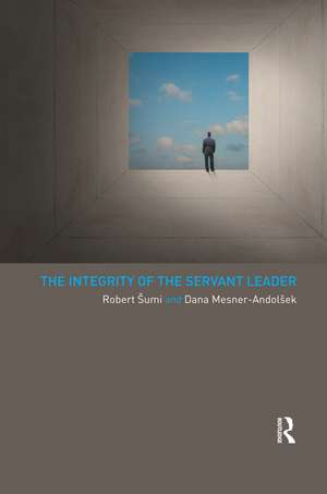 The Integrity of the Servant Leader de Robert Sumi