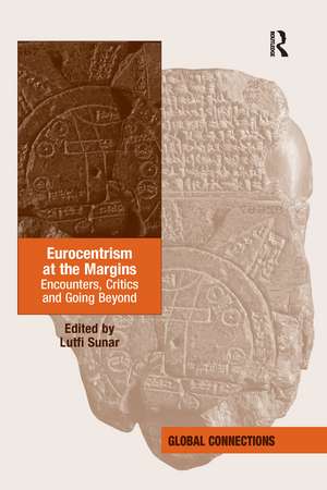 Eurocentrism at the Margins: Encounters, Critics and Going Beyond de Lutfi Sunar