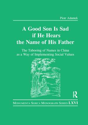 Good Son is Sad If He Hears the Name of His Father: The Tabooing of Names in China as a Way of Implementing Social Values de Piotr Adamek