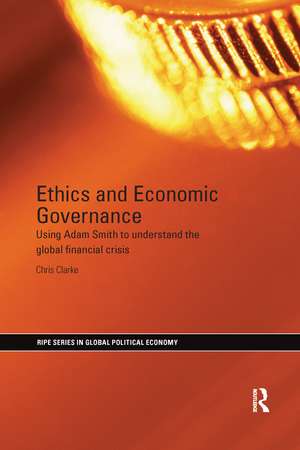 Ethics and Economic Governance: Using Adam Smith to understand the global financial crisis de Chris Clarke