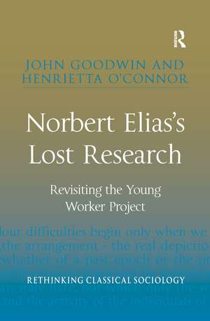 Norbert Elias's Lost Research: Revisiting the Young Worker Project de John Goodwin