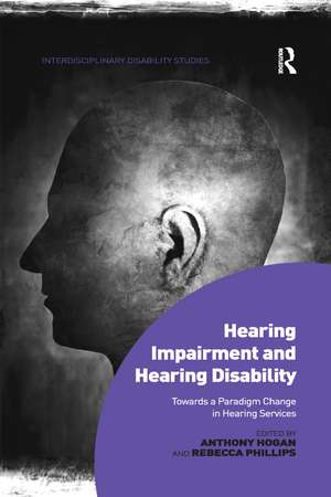 Hearing Impairment and Hearing Disability: Towards a Paradigm Change in Hearing Services de Anthony Hogan