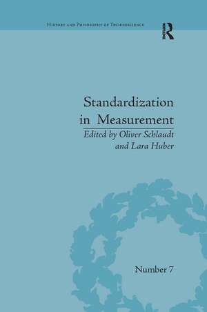 Standardization in Measurement: Philosophical, Historical and Sociological Issues de Oliver Schlaudt