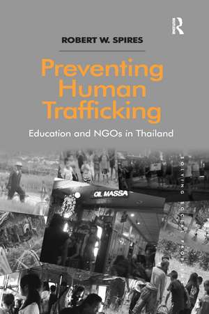 Preventing Human Trafficking: Education and NGOs in Thailand de Robert W. Spires