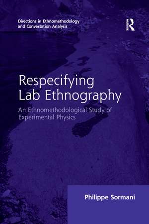 Respecifying Lab Ethnography: An Ethnomethodological Study of Experimental Physics de Philippe Sormani