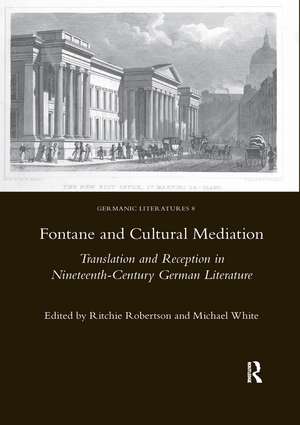 Fontane and Cultural Mediation: Translation and Reception in Nineteenth-Century German Literature de Robertson Ritchie