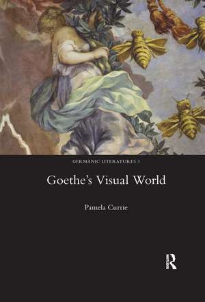 Goethe's Visual World de Pamela Currie