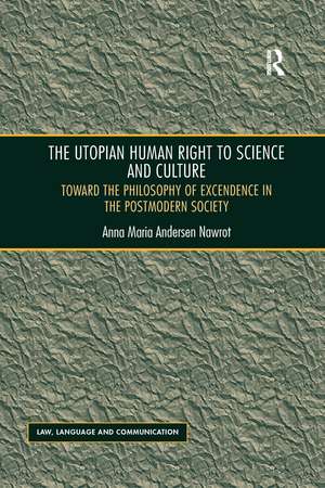 The Utopian Human Right to Science and Culture: Toward the Philosophy of Excendence in the Postmodern Society de Anna Maria Andersen Nawrot