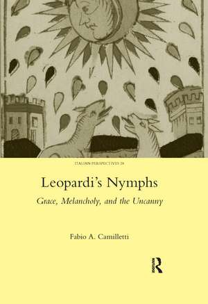 Leopardi's Nymphs: Grace, Melancholy, and the Uncanny de Fabio A. Camilletti