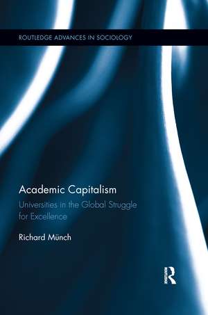 Academic Capitalism: Universities in the Global Struggle for Excellence de Richard Münch