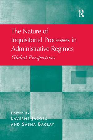 The Nature of Inquisitorial Processes in Administrative Regimes: Global Perspectives de Laverne Jacobs