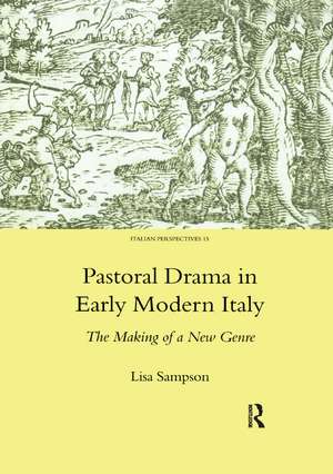 Pastoral Drama in Early Modern Italy: The Making of a New Genre de Lisa Sampson