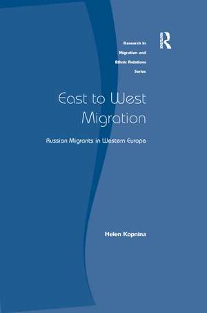 East to West Migration: Russian Migrants in Western Europe de Helen Kopnina