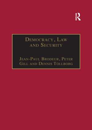 Democracy, Law and Security: Internal Security Services in Contemporary Europe de Peter Gill