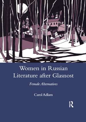 A Tradition of Infringement: Women in Russian Literature After Glasnost de Carol Adlam