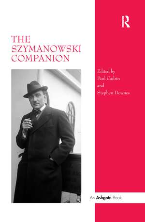 The Szymanowski Companion de Stephen Downes