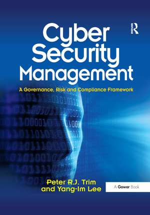 Cyber Security Management: A Governance, Risk and Compliance Framework de Peter Trim