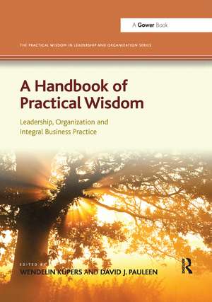 A Handbook of Practical Wisdom: Leadership, Organization and Integral Business Practice de Wendelin Küpers