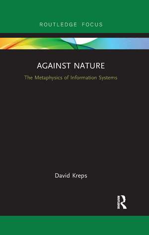 Against Nature: The Metaphysics of Information Systems de David Kreps