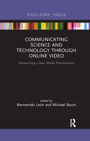 Communicating Science and Technology Through Online Video: Researching a New Media Phenomenon de Bienvenido León